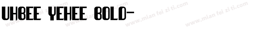 UhBee yehee Bold字体转换